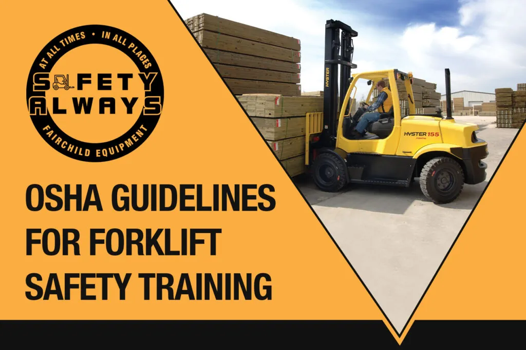 Hyster H155FT forklift in lumberyard with text that says "OSHA GUIDELINES FOR FORKLIFT SAFETY TRAINING".