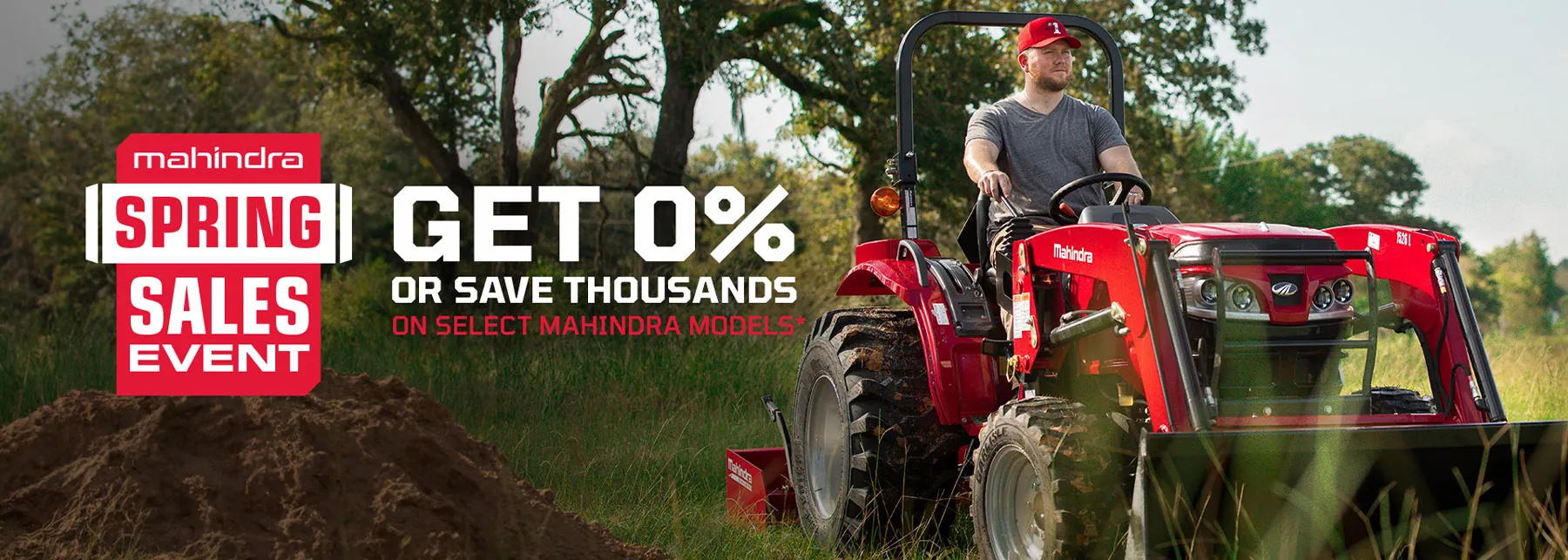 Mahindra Tractor with bucket attachment in a field. Text "Mahindra Spring Sales Event. Get 0% or save thousand on select Mahindra models."