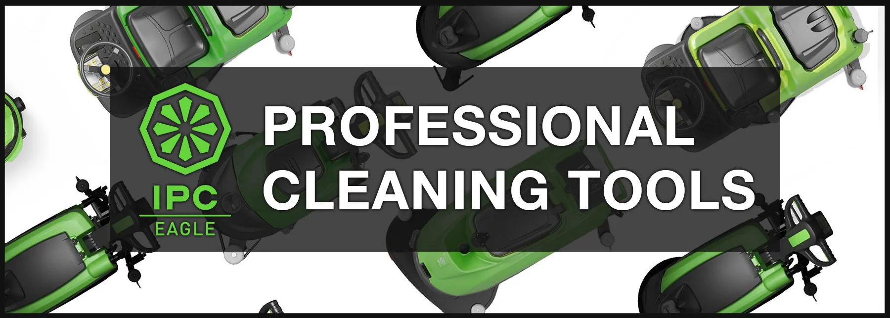 Range of IPC Eagle cleaning machines. "Professional Cleaning Tools".