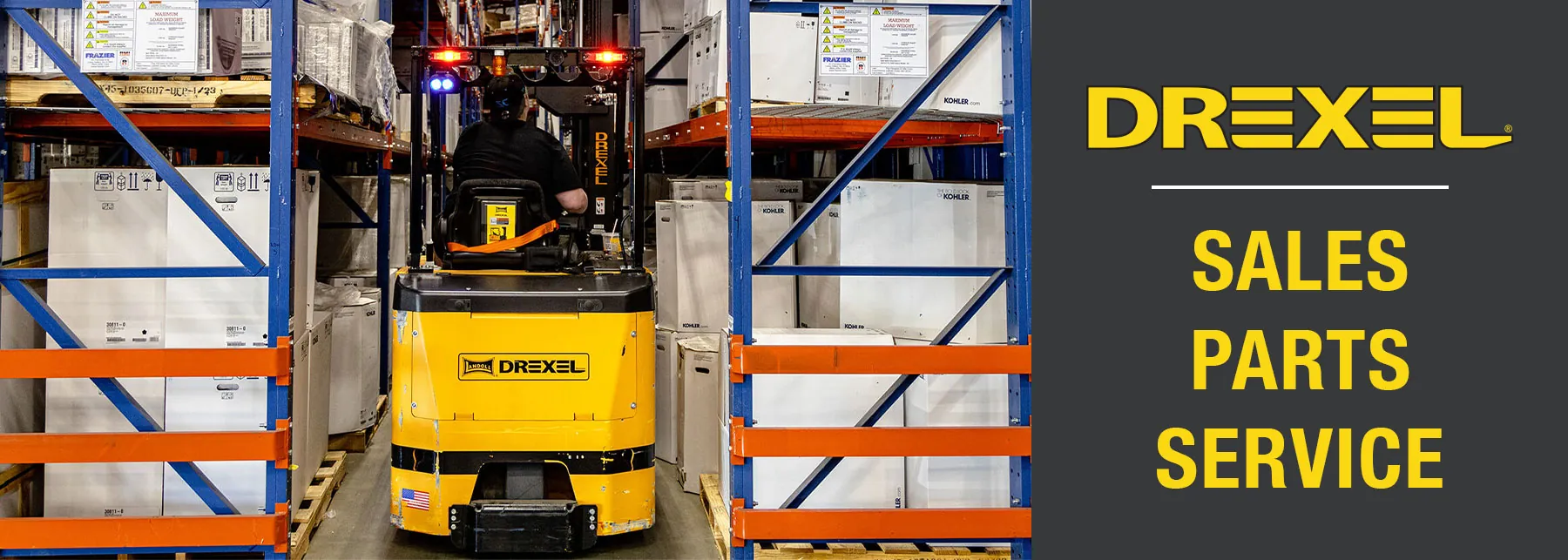 Drexel Forklift driving in narrow warehouse aisle. "Sales, Parts, Service".