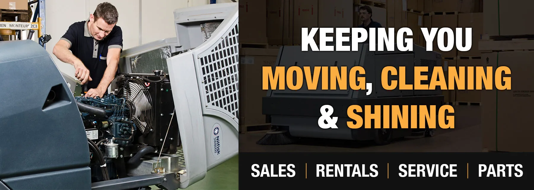 Technician repairing Nilfisk floor cleaning machine. "Keeping you moving, cleaning & shining. Sales / Rentals / Service / Parts".