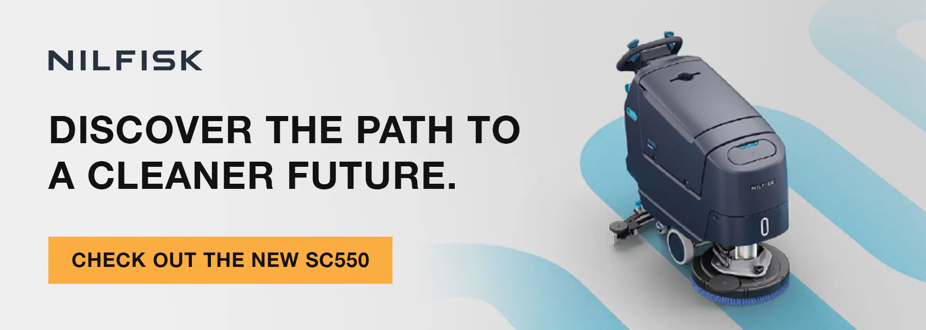 Nilfisk SC550 scrubber. "Discover the path to a cleaner future".