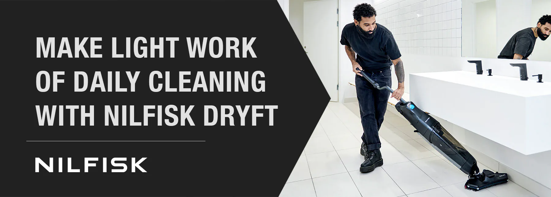 Nilfisk Dryft micro scrubber. "Make light work of daily cleaning with Nilfisk Dryft"
