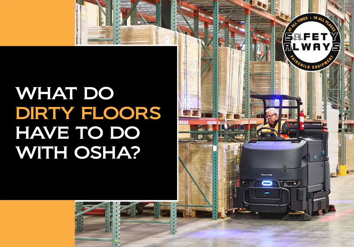Nilfisk CS7500 sweeper scrubber cleaning warehouse floors. "What do dirty floors have to do with OSHA?".