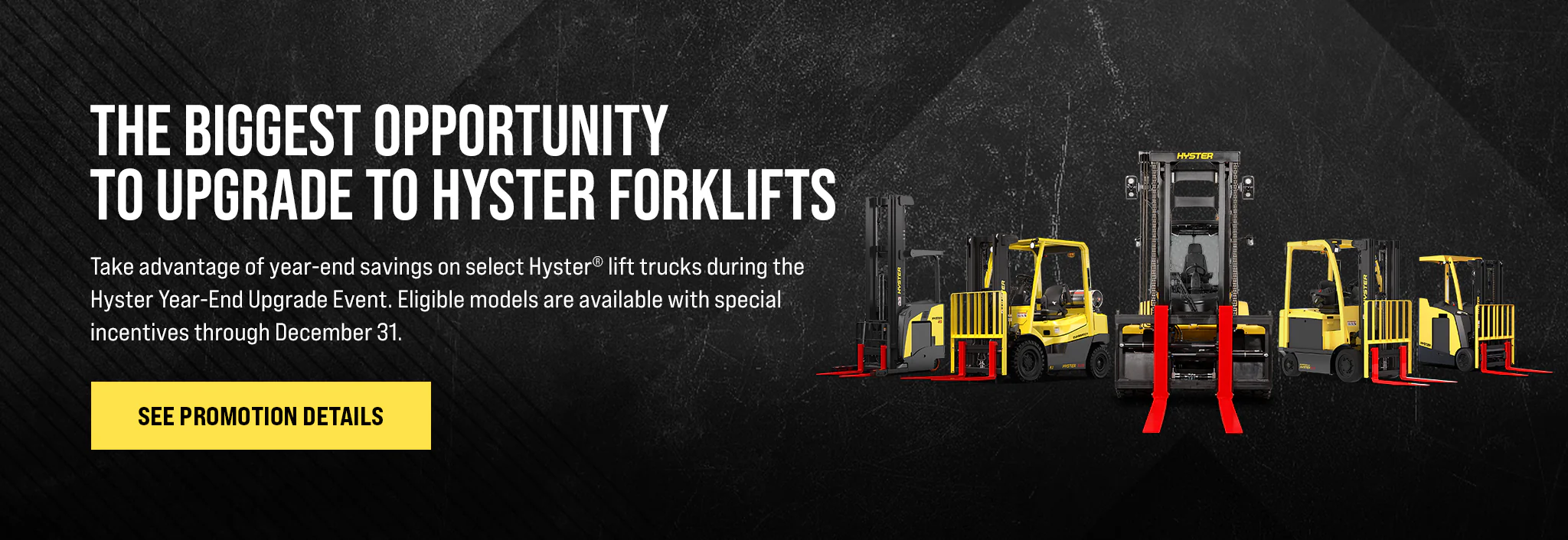 Hyster Year-End Upgrade Event Promo Banner